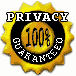 Privacy 100% guarantee